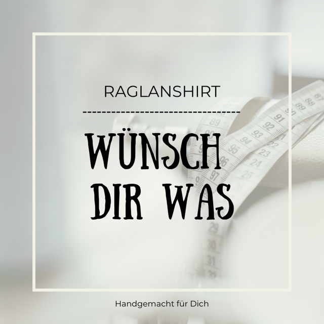 Raglan Oberteil // nach Wunsch